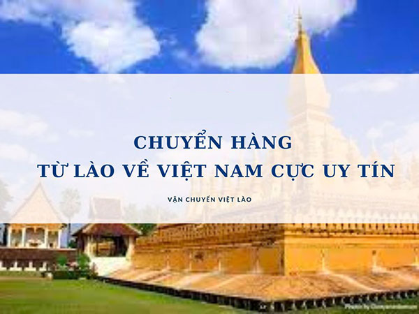 Gửi hàng từ Lào về Việt Nam giá rẻ, uy tín, nhanh chóng